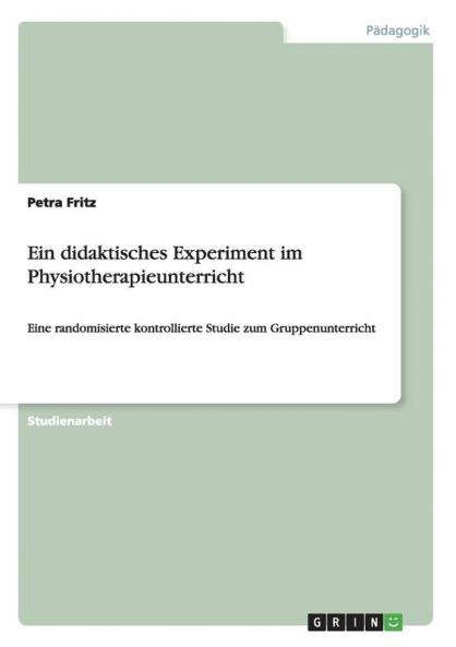 Ein didaktisches Experiment im Physiotherapieunterricht