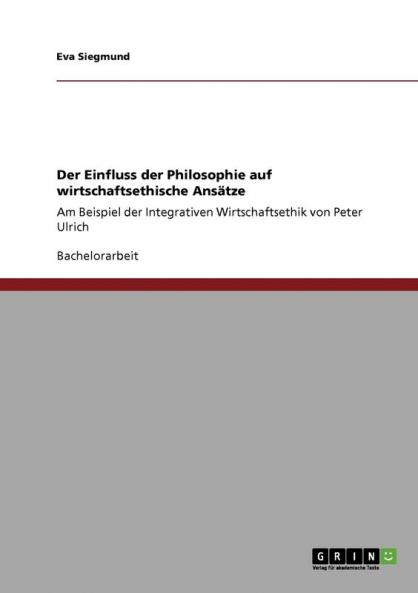 Der Einfluss der Philosophie auf wirtschaftsethische Ans��tze