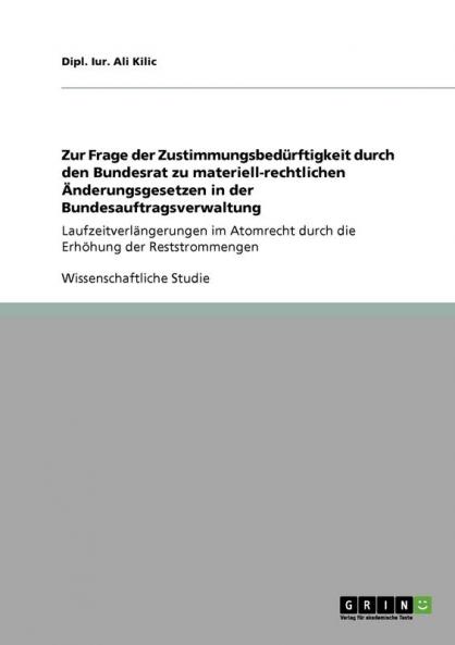 Zur Frage der Zustimmungsbed��rftigkeit durch den Bundesrat zu materiell-rechtlichen ��nderungsgesetzen in der Bundesauftragsverwaltung