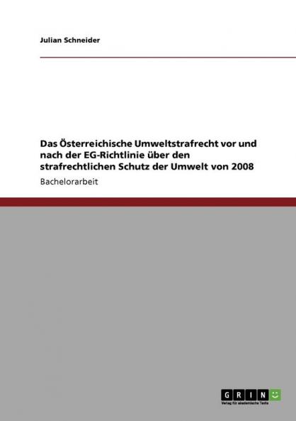 Das ��sterreichische Umweltstrafrecht vor und nach der EG-Richtlinie ��ber den strafrechtlichen Schutz der Umwelt von 2008