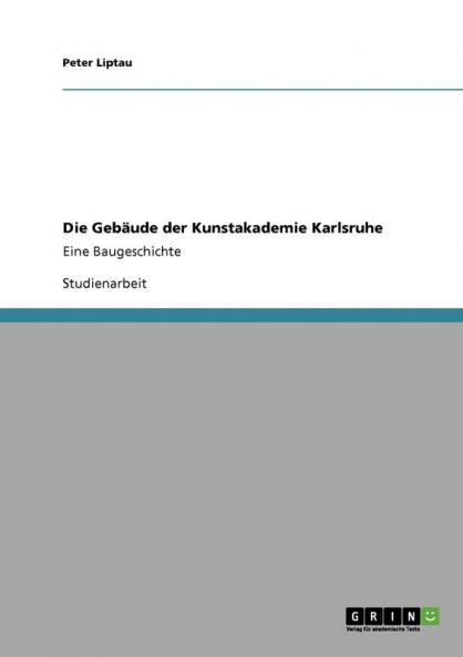Die Gebäude der Kunstakademie Karlsruhe