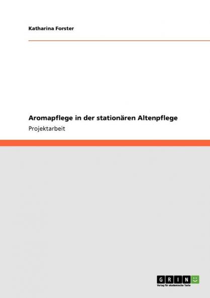 Aromapflege in der station��ren Altenpflege