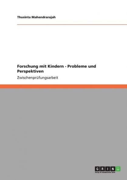 Forschung mit Kindern - Probleme und Perspektiven