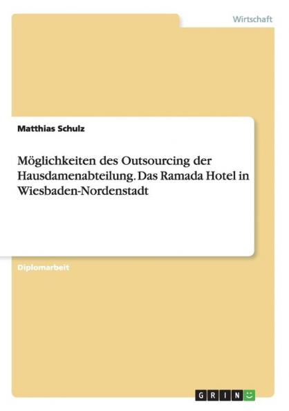 Möglichkeiten des Outsourcing der Hausdamenabteilung. Das Ramada Hotel in Wiesbaden-Nordenstadt