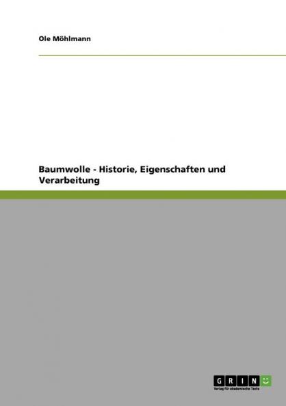 Baumwolle - Historie Eigenschaften und Verarbeitung