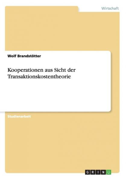 Kooperationen aus Sicht der Transaktionskostentheorie