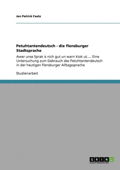 Petuhtantendeutsch - die flensburger Stadtsprache