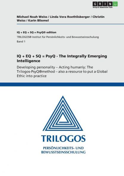 IQ + EQ + SQ = PsyQ - The Integrally Emerging Intelligence