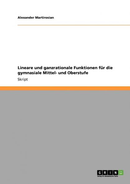 Lineare und ganzrationale Funktionen für die gymnasiale Mittel- und Oberstufe