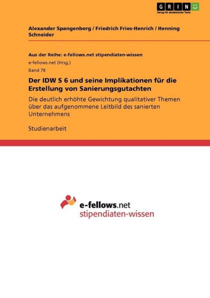 Der IDW S 6 und seine Implikationen für die Erstellung von Sanierungsgutachten