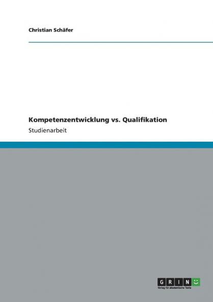 Kompetenzentwicklung vs. Qualifikation