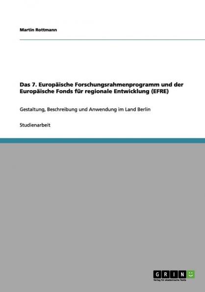 Das 7. Europäische Forschungsrahmenprogramm und der Europäische Fonds für regionale Entwicklung (EFRE)