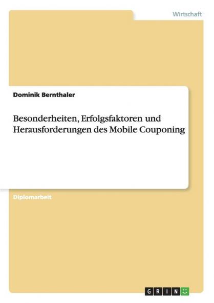 Mobile Couponing. Besonderheiten Erfolgsfaktoren und Herausforderungen
