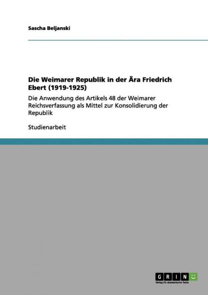 Die Weimarer Republik in der Ära Friedrich Ebert (1919-1925)