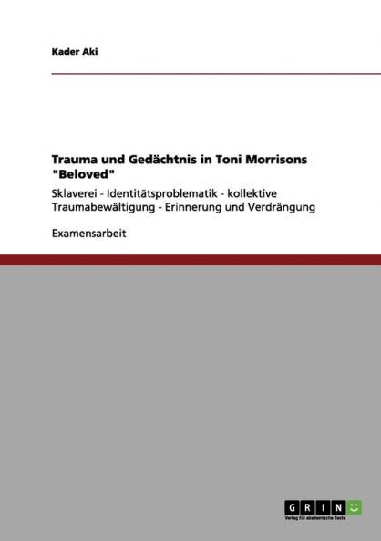 Trauma und Gedächtnis in Toni Morrisons Beloved