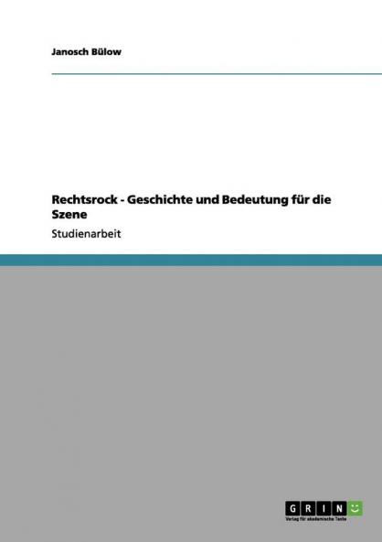 Rechtsrock -  Geschichte und Bedeutung für die Szene