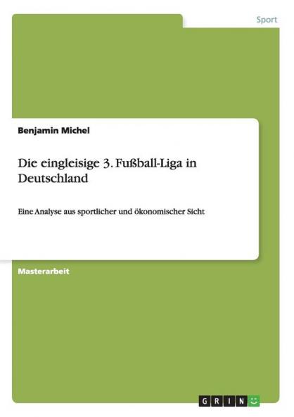 Die eingleisige 3. Fußball-Liga  in Deutschland