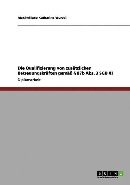 Die Qualifizierung  von zusätzlichen Betreuungskräften gemäß § 87b Abs. 3 SGB XI