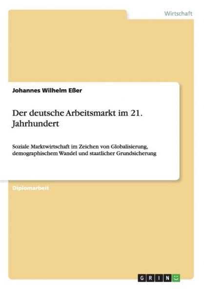 Der deutsche Arbeitsmarkt im 21. Jahrhundert