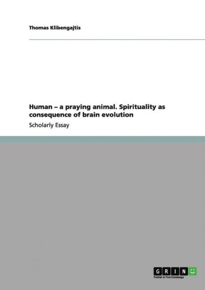 Human - a praying animal. Spirituality as consequence of brain evolution