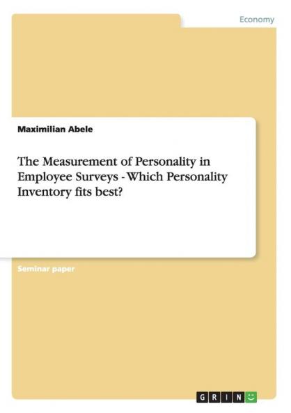 The Measurement of Personality in Employee Surveys - Which Personality Inventory fits best?