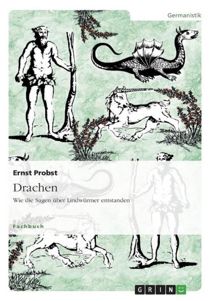 Drachen. Wie die Sagen über Lindwürmer entstanden