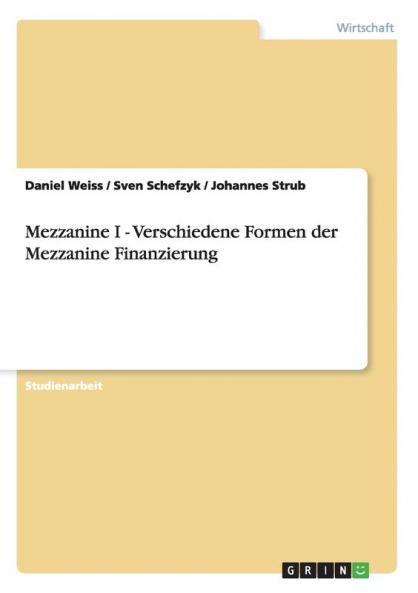 Mezzanine I  -  Verschiedene Formen der Mezzanine Finanzierung