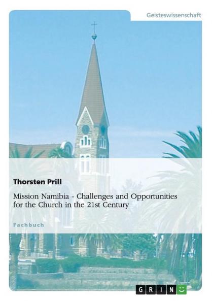Mission Namibia. Challenges and Opportunities for the Church in the 21st Century
