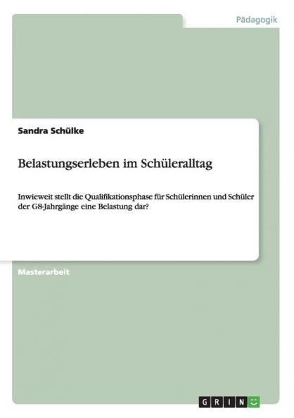 Belastungserleben im Schüleralltag