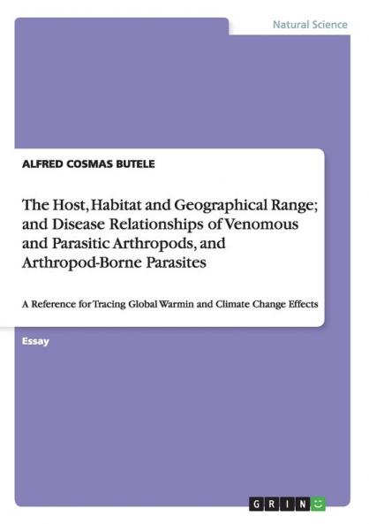 The Host Habitat and Geographical Range; and Disease Relationships of Venomous and Parasitic Arthropods and Arthropod-Borne Parasites