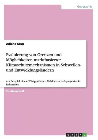 Evaluierung von Grenzen und Möglichkeiten marktbasierter Klimaschutzmechanismen in Schwellen- und Entwicklungsländern