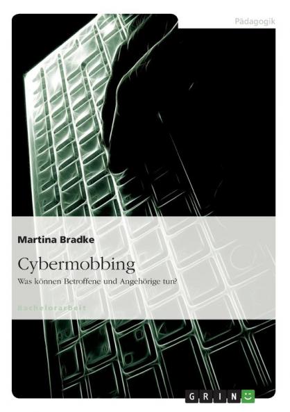 Möglichkeiten der aktiven Abwehr von Cybermobbing für Betroffene und Angehörige