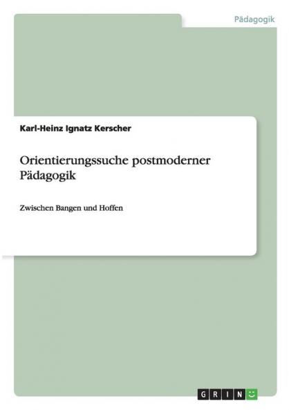 Orientierungssuche postmoderner Pädagogik