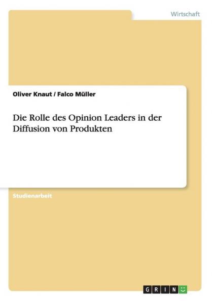 Die Rolle des Opinion Leaders in der Diffusion von Produkten