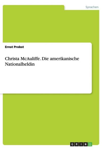 Christa McAuliffe. Die amerikanische Nationalheldin