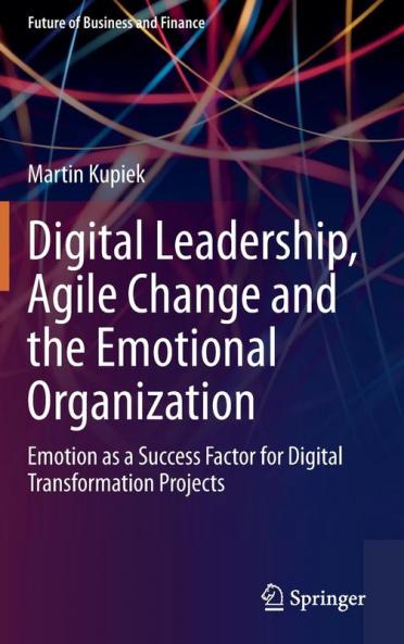 Digital Leadership Agile Change and the Emotional Organization