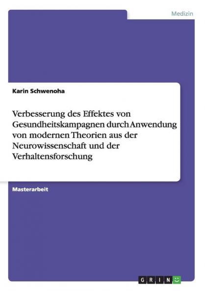 Verbesserung des Effektes von Gesundheitskampagnen durch Anwendung von modernen Theorien aus der Neurowissenschaft und der Verhaltensforschung