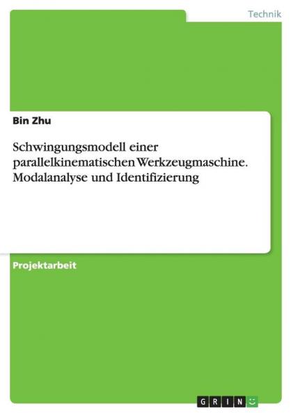 Schwingungsmodell einer parallelkinematischen Werkzeugmaschine. Modalanalyse und Identifizierung