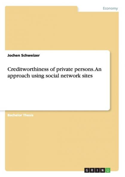 Creditworthiness of private persons. An approach using social network sites