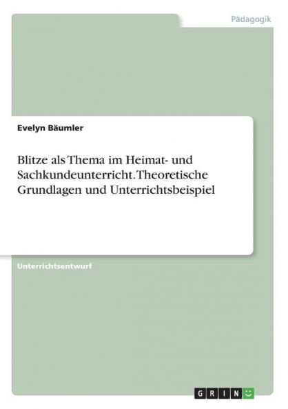 Blitze als Thema im Heimat- und Sachkundeunterricht. Theoretische Grundlagen und Unterrichtsbeispiel