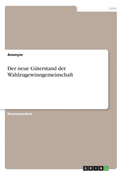 Der neue Güterstand der Wahlzugewinngemeinschaft