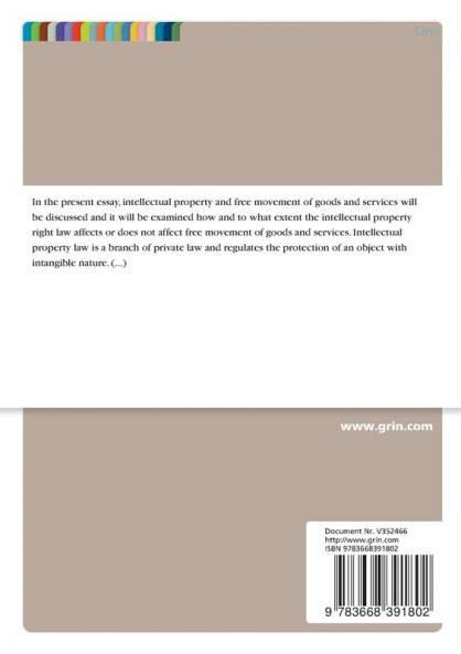 Intellectual Property and EU Law. Has the expansion of intellectual property rights by the EU courts reduced the free movement of goods and services?