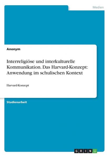 Interreligiöse und interkulturelle Kommunikation. Das Harvard-Konzept