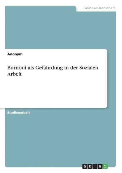 Burnout als Gefährdung in der Sozialen Arbeit