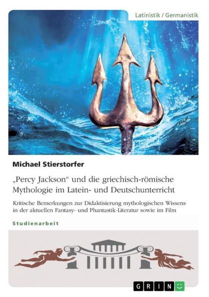 „Percy Jackson und die griechisch-römische Mythologie im Latein- und Deutschunterricht