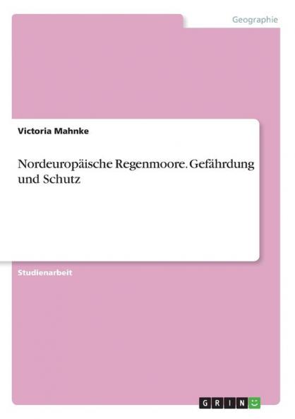 Nordeurop��ische Regenmoore. Gef��hrdung und Schutz