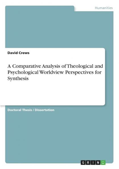 A Comparative Analysis of Theological and Psychological Worldview Perspectives for Synthesis