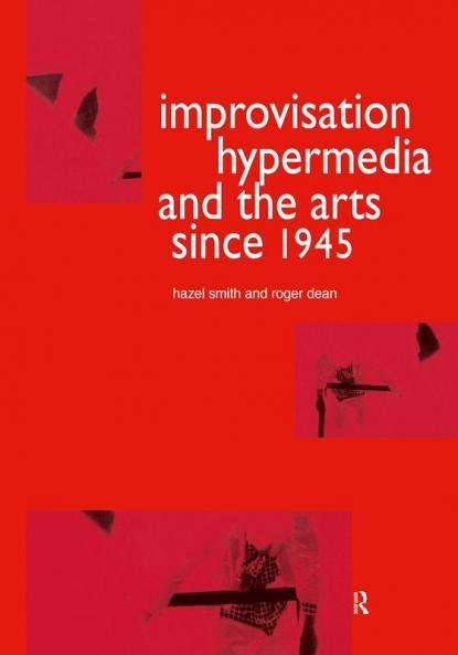 Improvisation Hypermedia and the Arts since 1945