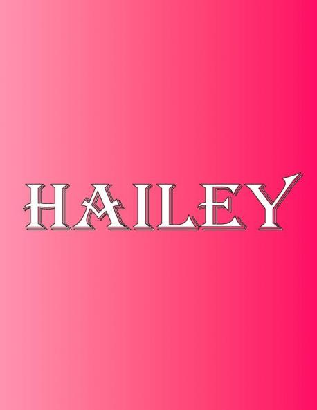 Hailey: 100 Pages 8.5 X 11 Personalized Name on Notebook College Ruled Line Paper