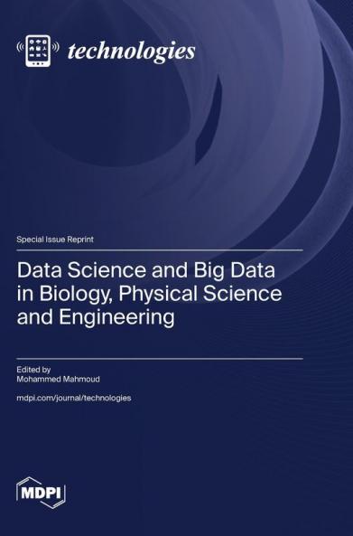 Data Science and Big Data in Biology Physical Science and Engineering
